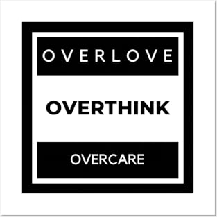 Overlove Overthink Overcare Posters and Art